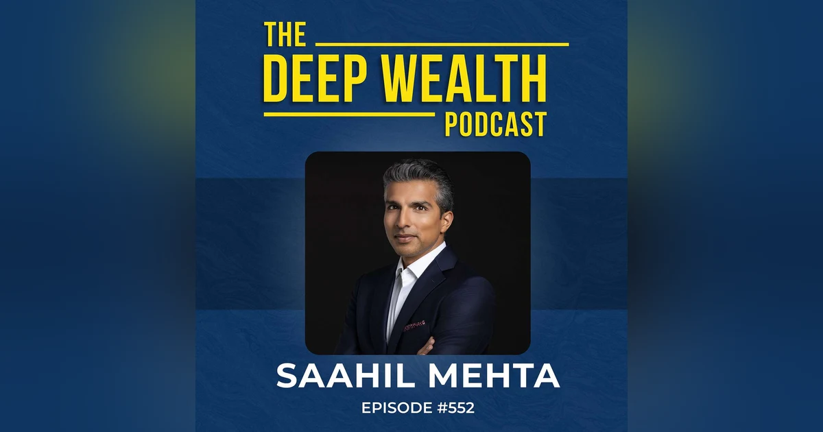 Founder Saahil Mehta Reveals: Why Checking Every Success Box Still Leaves You Empty Inside (#552)