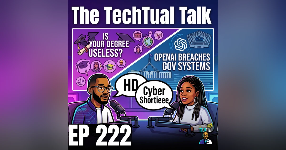 226: Ep. 222 | Is Your Degree Useless?, OpenAI Breaches Gov Systems, Should you Quit a $200K Stable Job?