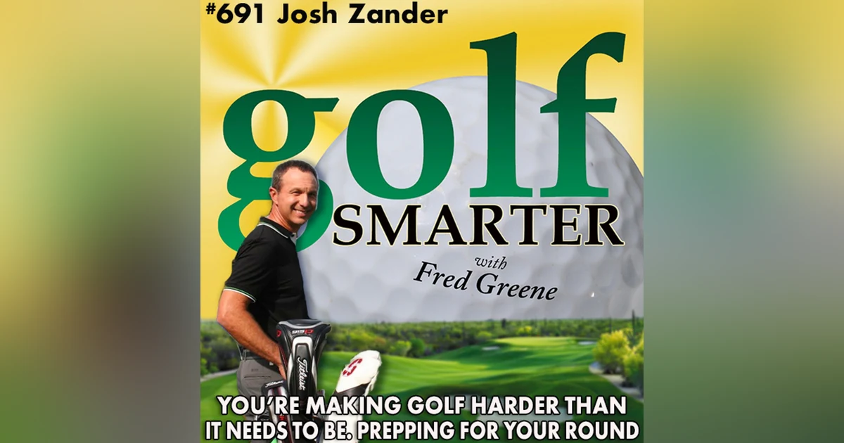 You're Making Golf Harder Than It Needs To Be. Prepping For Your Next Round with Josh Zander