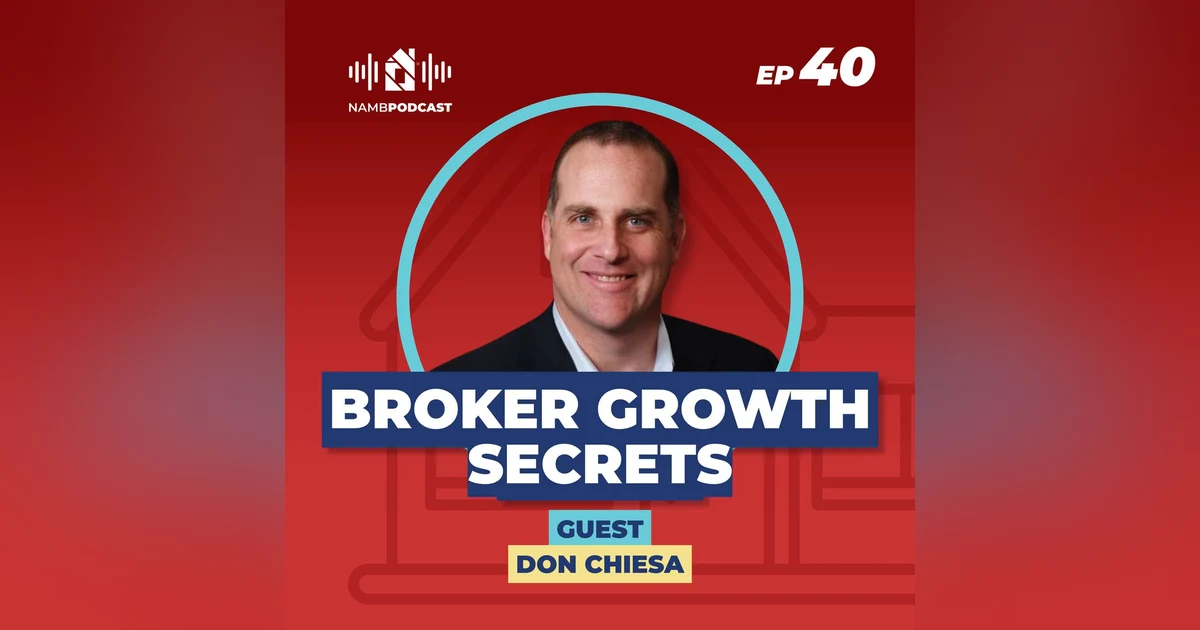 Episode 40: The Mortgage Opportunities Most Brokers Are Missing Right Now with Don Chiesa