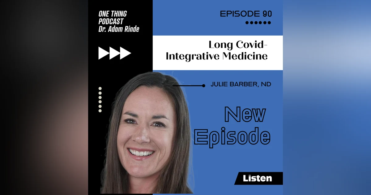 Episode 90 : Dr. Julie Barter on Long Covid Integrative Medicine