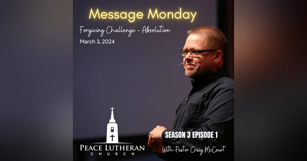 Message Monday - Absolution from the Forgiving Challenge