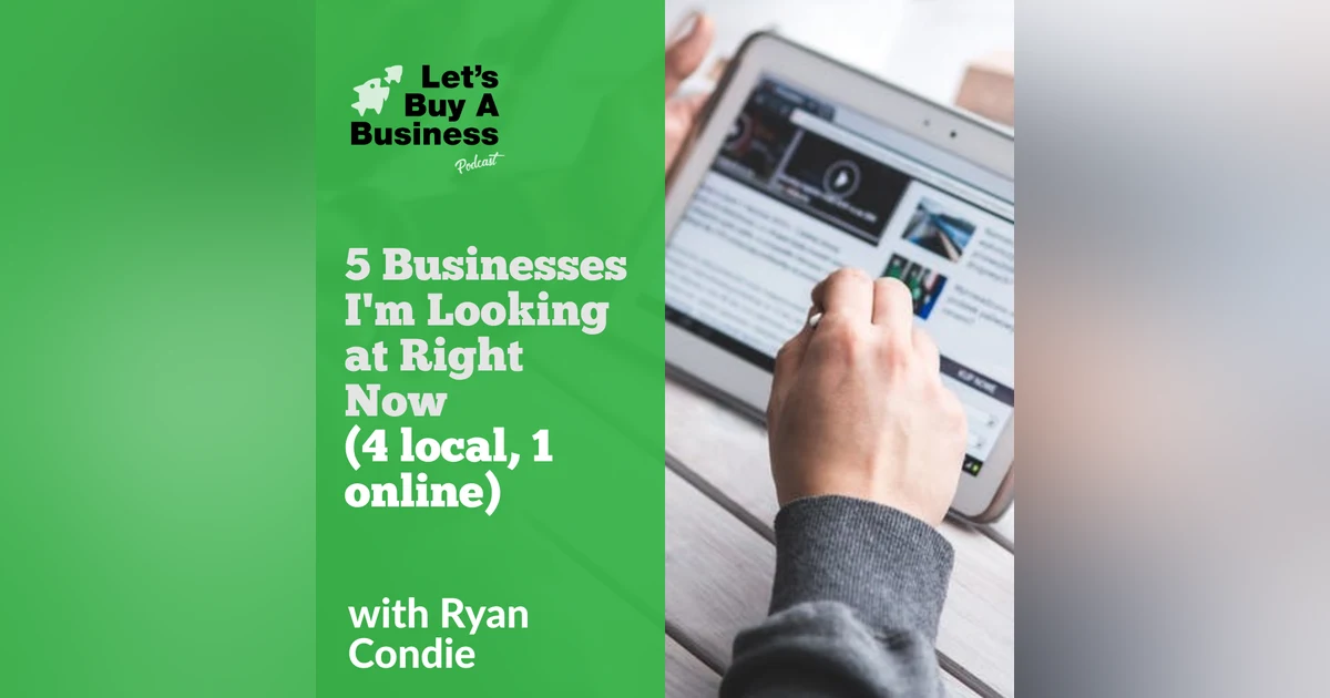 5 Businesses I'm Looking at Right Now (4 local, 1 online)