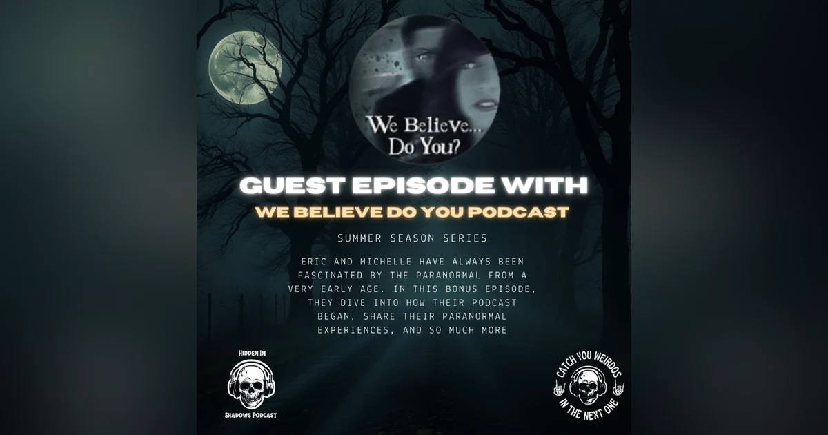 Guest Episode with We Believe Do You? podcast