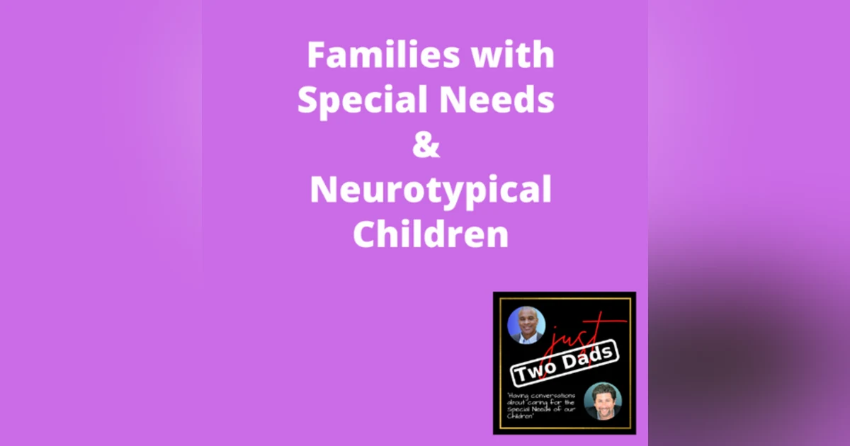 just Two Dads | Families with Special Needs & Neurotypical Children