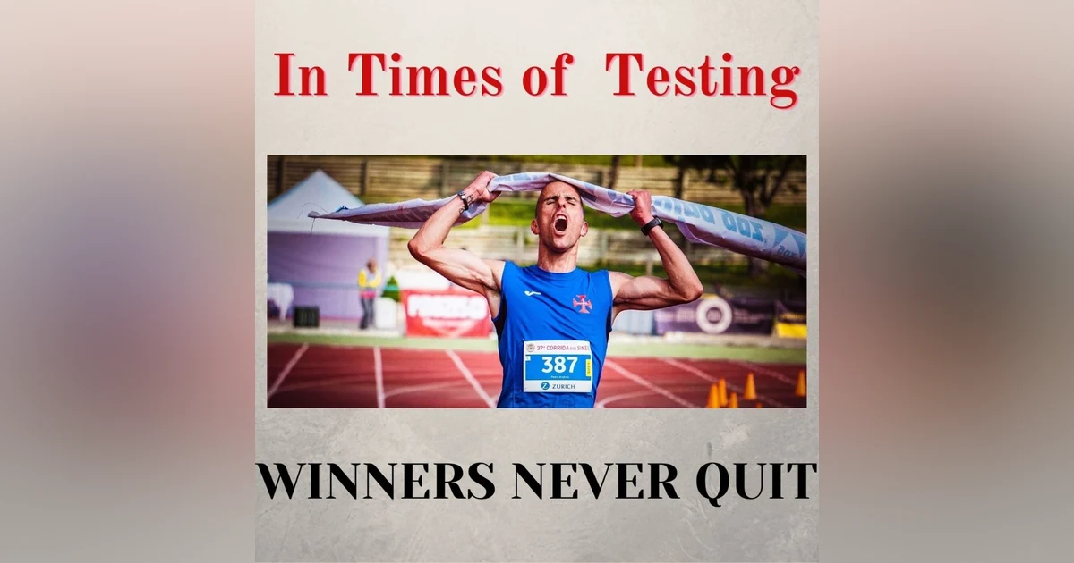 In Times of Testing, Winner's Never Quit