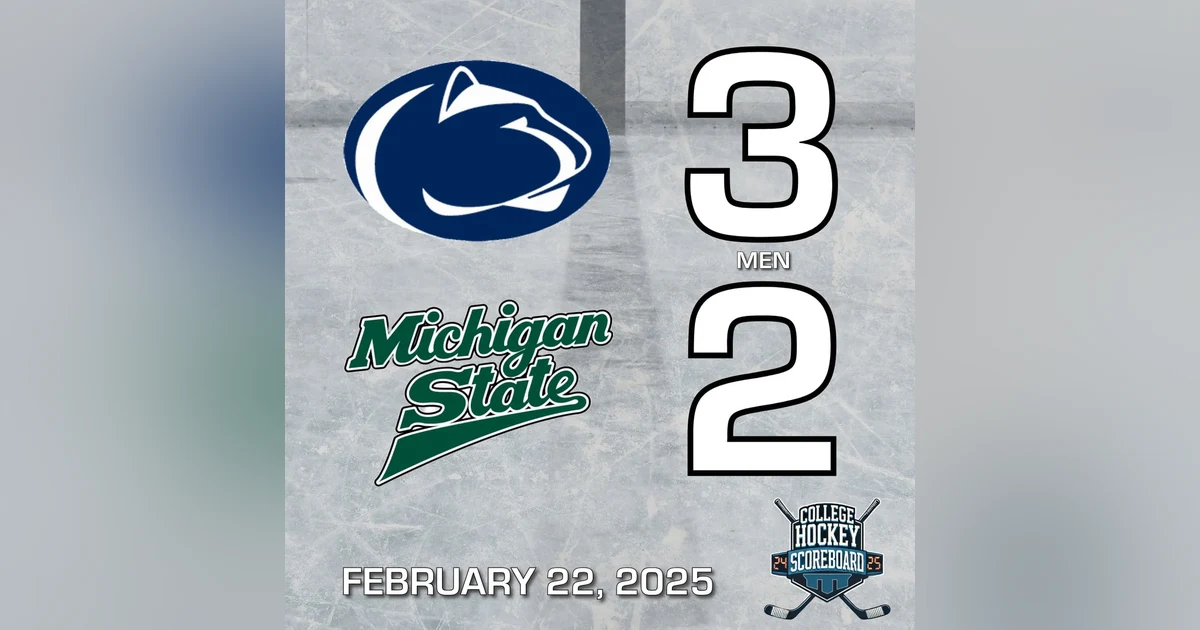 Penn State men stay hot, top No. 1 Michigan State; UConn women claim second-straight Hockey East title - CHS 2-22-25