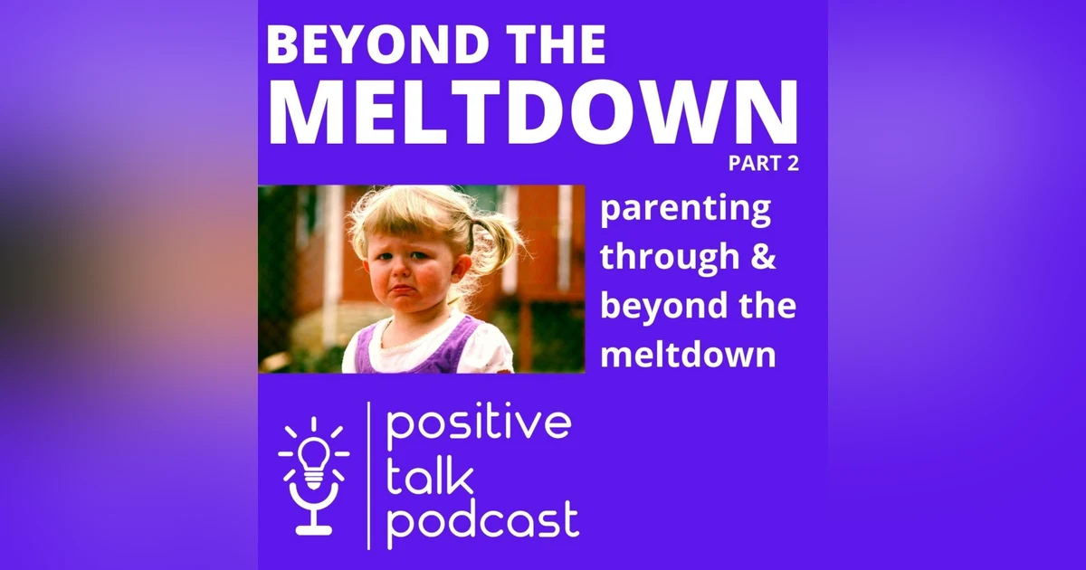 BEYOND THE MELTDOWN with Our Children