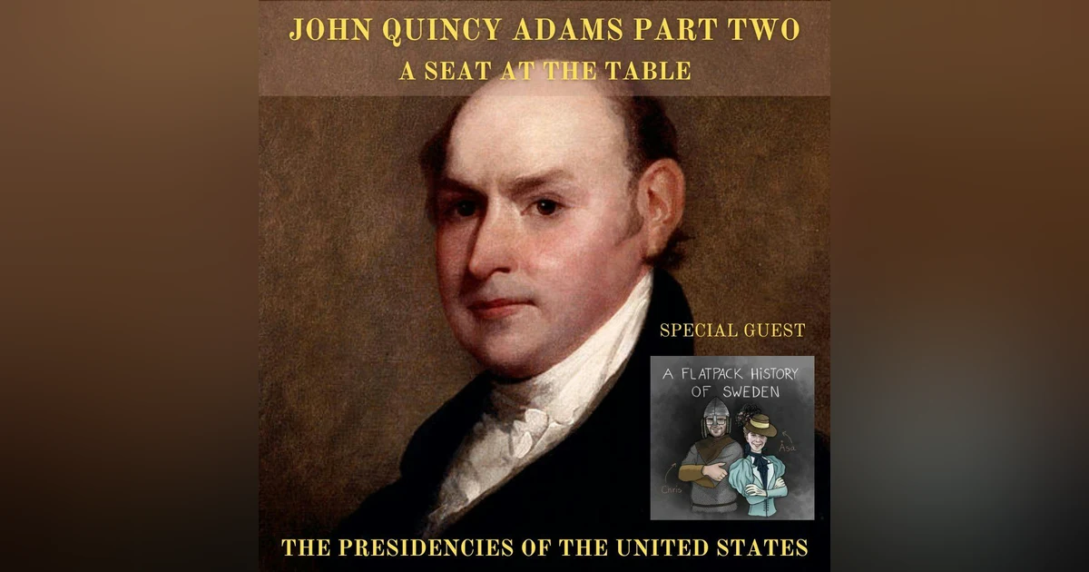 SATT 031.2 - John Quincy Adams Part Two
