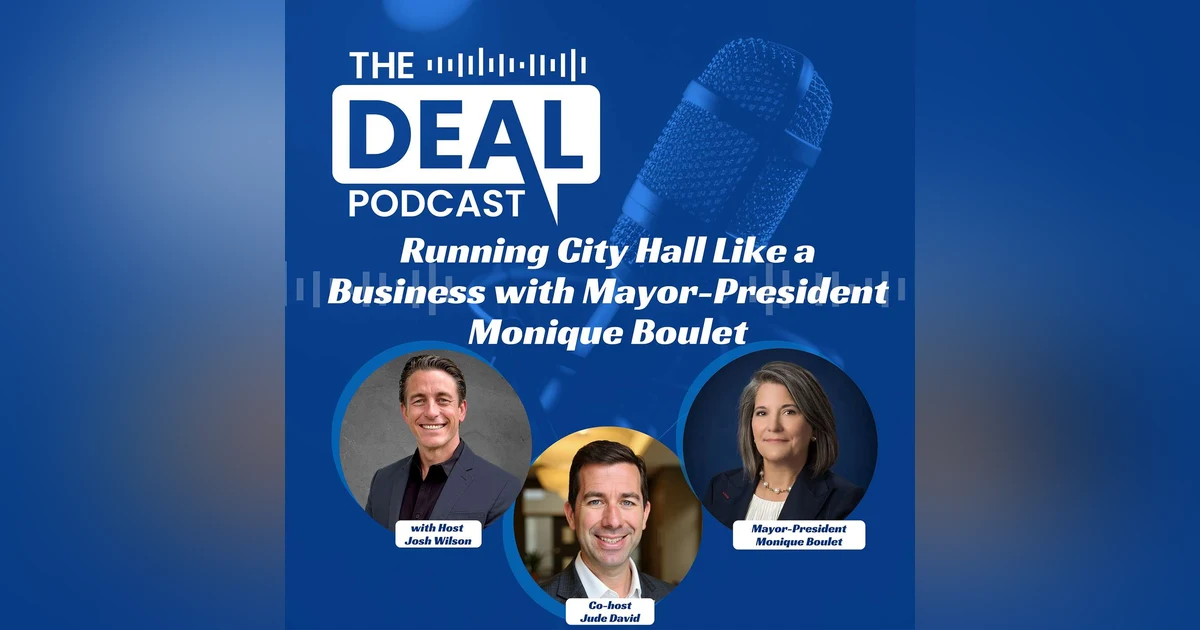 Running City Hall Like a Business with Mayor-President Monique Boulet