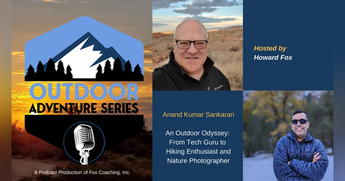 Anand's Outdoor Odyssey: From Tech Guru to Hiking Enthusiast and Nature Photographer