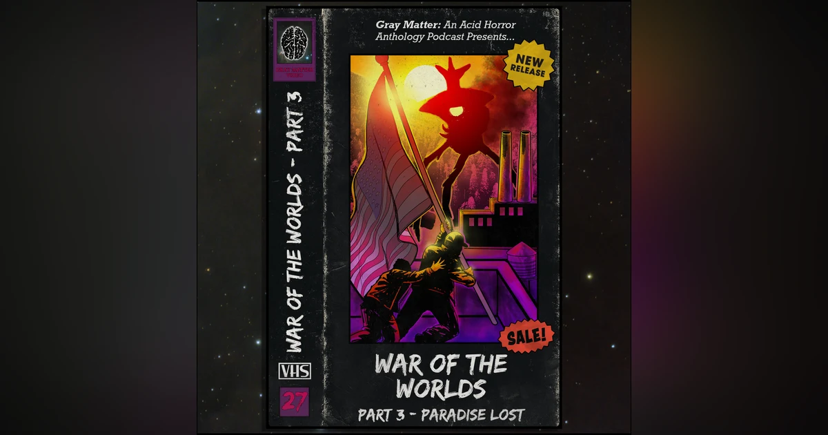 27 - War of the Worlds: Part Three - Paradise Lost