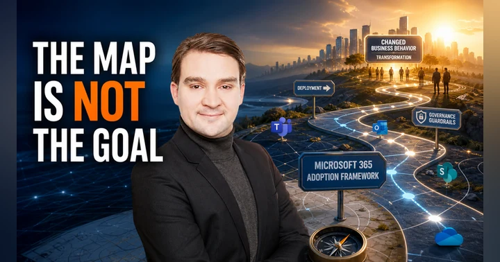 image for Why Your M365 Framework Is a Map, Not the Destination