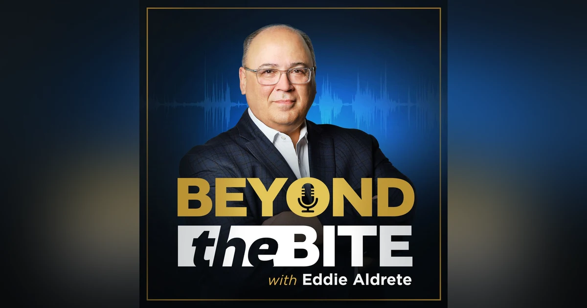 Beyond the Bite with Eddie Aldrete