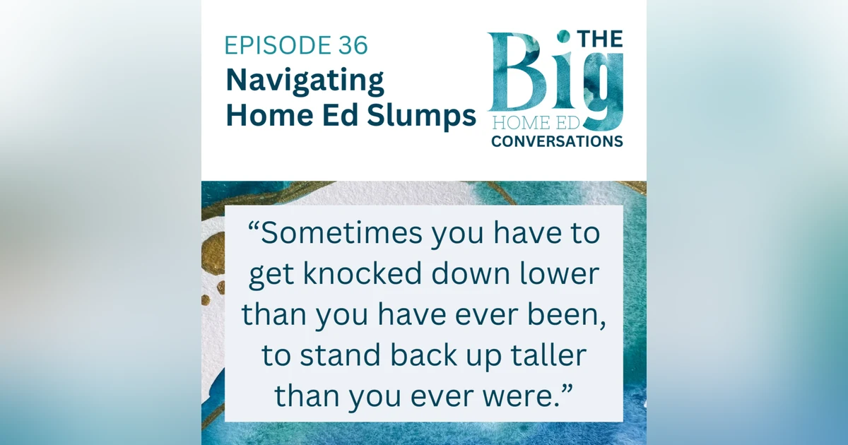 Navigating Home Ed Slumps: Real-Life Strategies for Getting Back on Track (and Giving Yourself Grace)