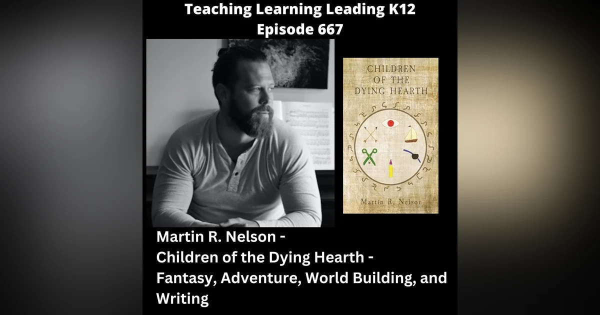 Martin R. Nelson - Children of the Dying Hearth - Fantasy, Adventure, World Building, and Writing - 667 -