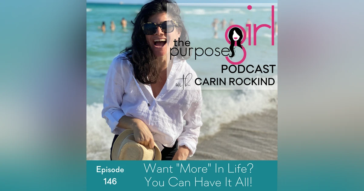 146 Want "More" In Life? You Can Have It All!