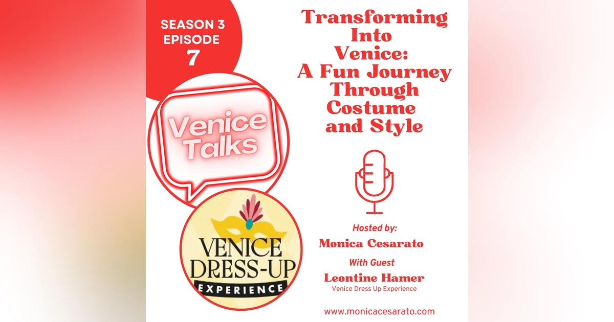 S3 Ep.7 - Living Venetian History: A Costume Adventure in Venice with Venice Dress up Experience