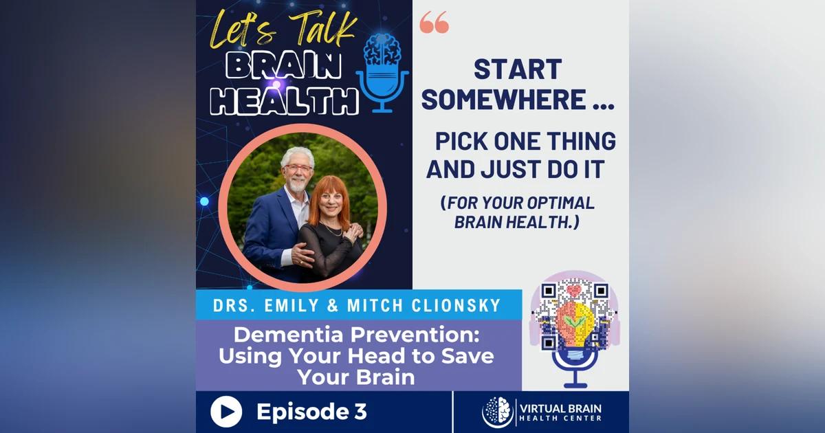 Use Your Head to Save Your Brain with Drs. Emily & Mitch Clionsky