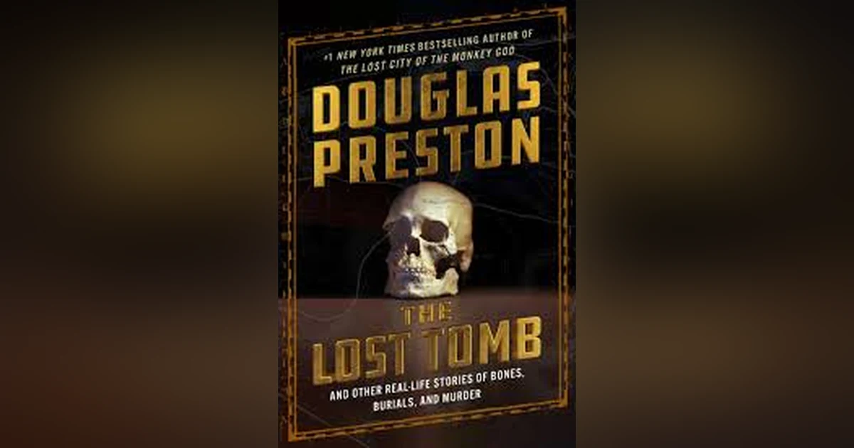 THE  LOST TOMB - AND OTHER STORIES OF BONES, BURIALS, AND MURDER