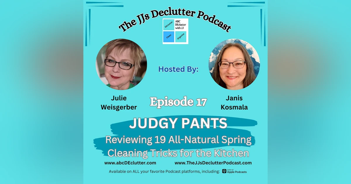 Ep 17: Judgy Pants—Reviewing 19 All-Natural Spring Cleaning Tricks for the Kitchen