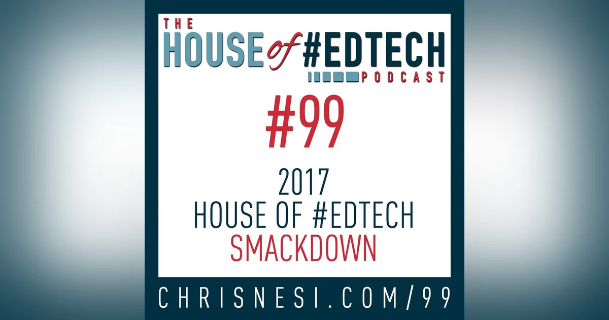 2017 @HouseofEdTech Smackdown - HoET099