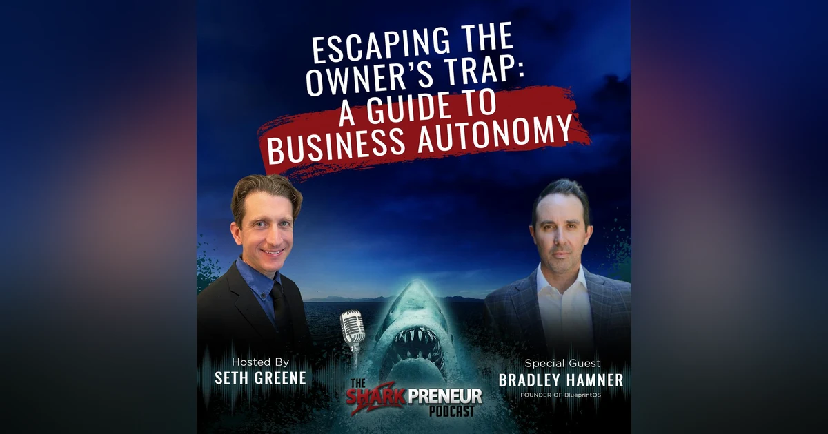 1060: Escaping the Owner’s Trap: A Guide to Business Autonomy with Bradley Hamner