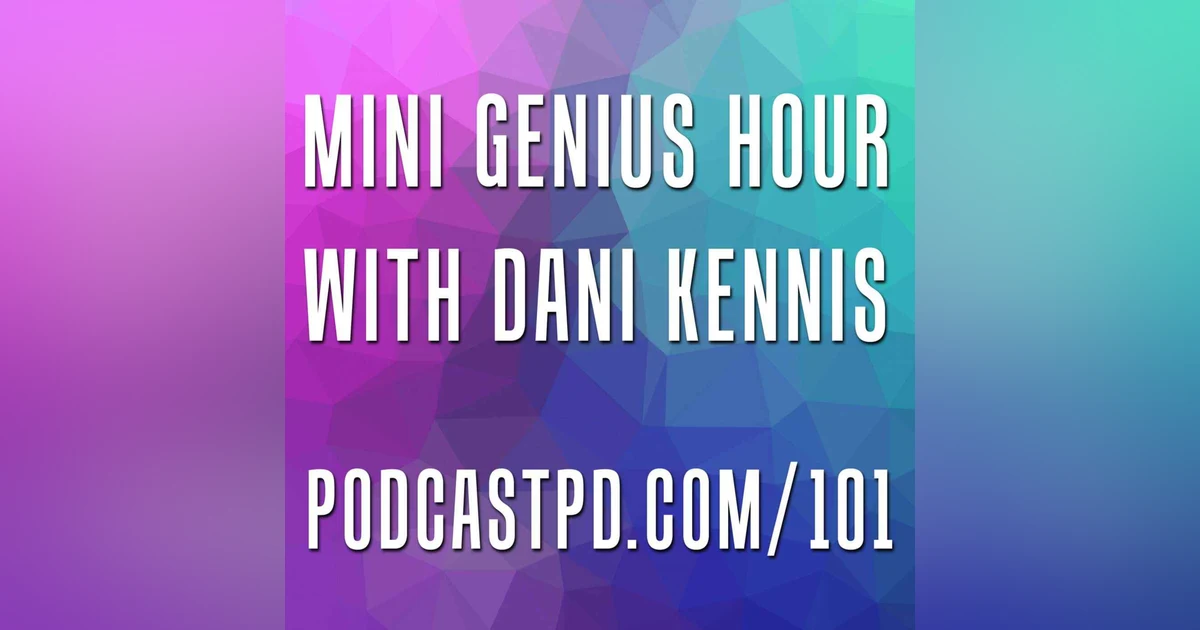 Mini Genius Hour with Dani Kennis - PPD101