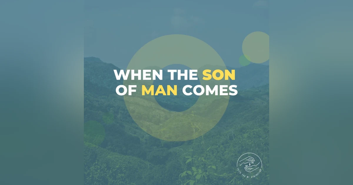 When the Son of Man Comes