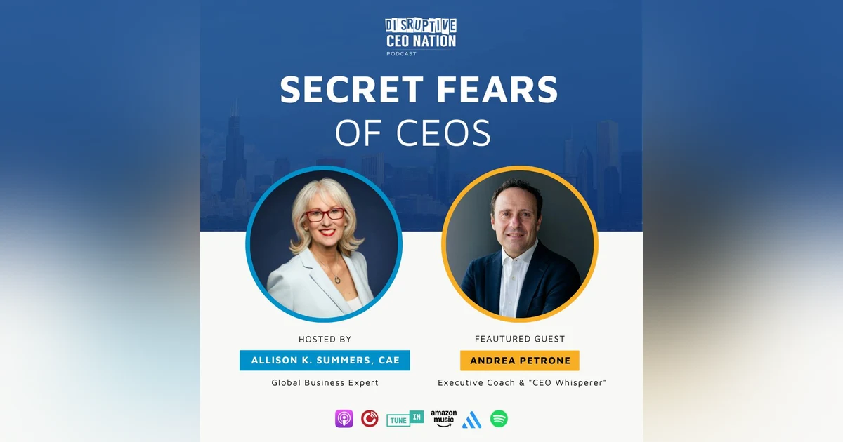 Episode 280: Secret Fears of CEOs with Andrea Petrone, Executive Coach and "CEO Whisperer"; London, UK