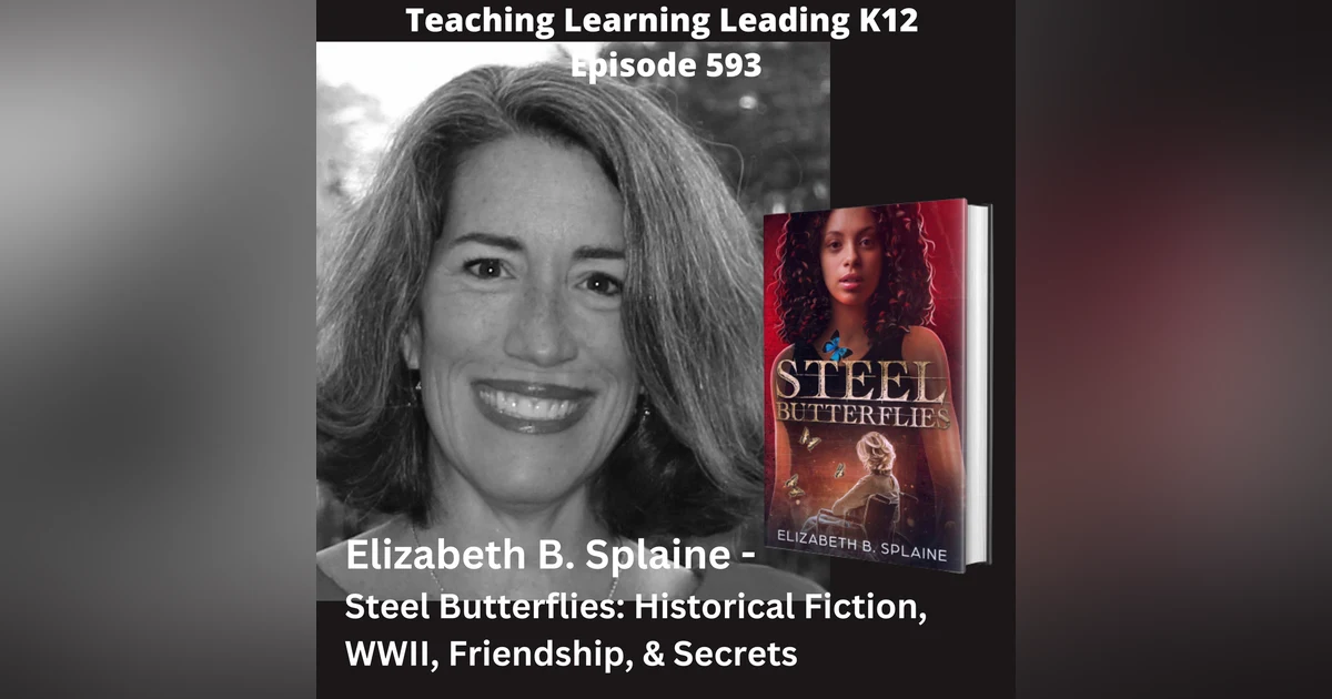 Elizabeth B. Splaine Shares Her Latest Novel - Steel Butterflies: Historical Fiction, WWII, Friendship, & Secrets - 593