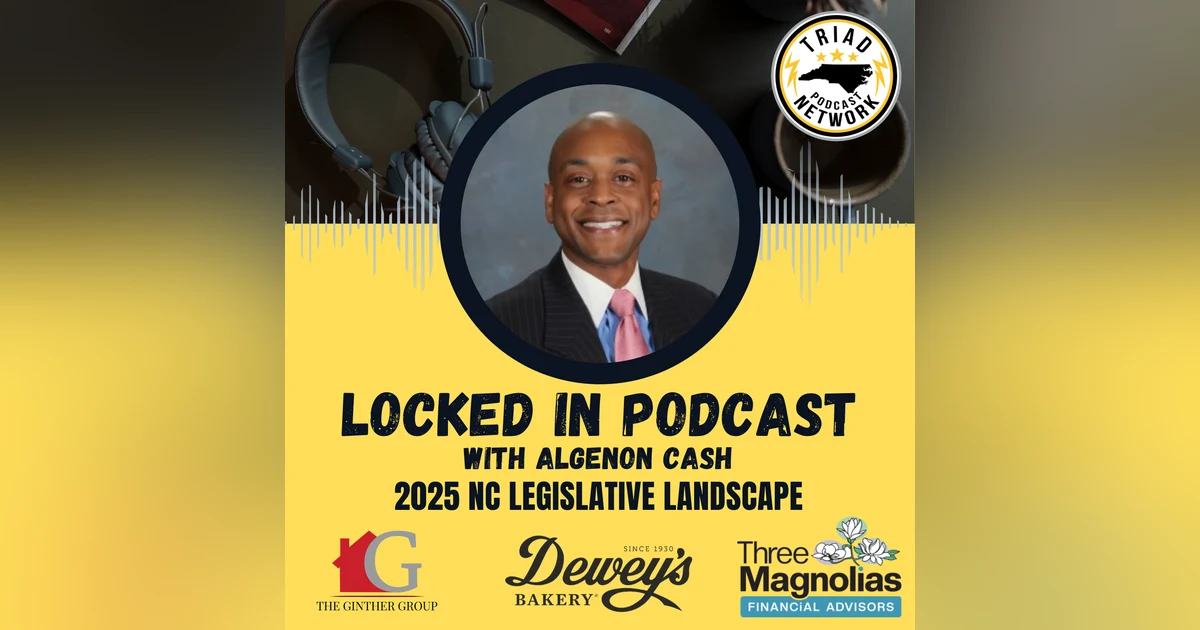 Locked In Podcast - 2025 NC Legislative Landscape