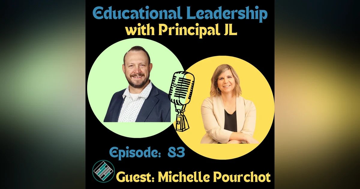 Episode 84: Michelle Pourchot on School Leadership, Building School Culture, and Developing Future Principals