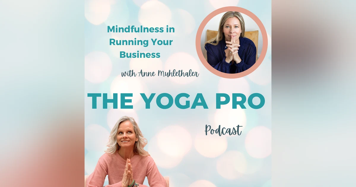 Mindfulness in Running Your Business with Anne Muhlethaler
