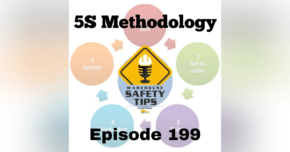S4 Ep199: Warehouse Safety Tips | Episode 199 | The 5S Methodology