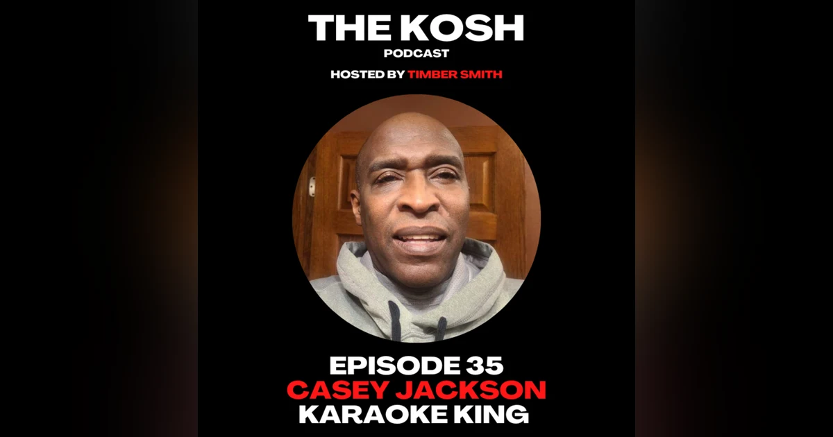 Episode 35: Casey Jackson - Karaoke King