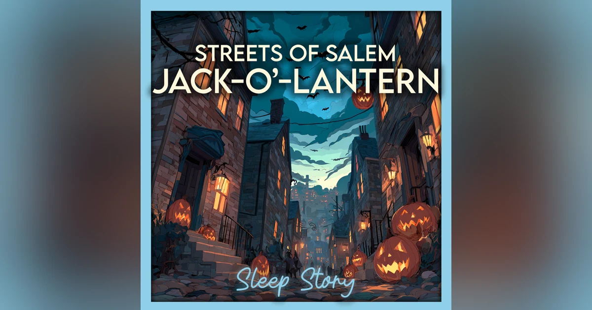 The Jack-O’-Lantern Streets of Salem 🌙 | A Cozy Halloween Sleep Story for Grown-Ups