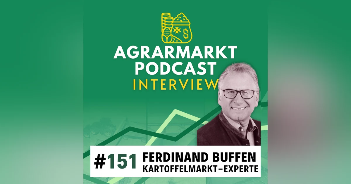 #151 🥔 Markt-Klartext von Deutschlands Kartoffelpapst Ferdinand Buffen (RWZ Weuthen-Gruppe)