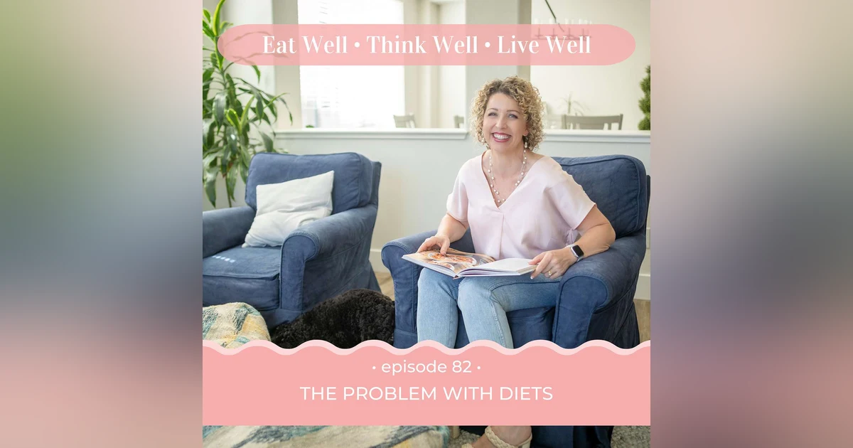 The Problem with Diets [Ep. 82]