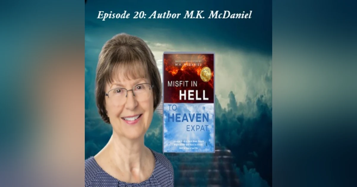 Episode 20: Author M.K McDaniel "Misfit in Hell to Heaven Expat"