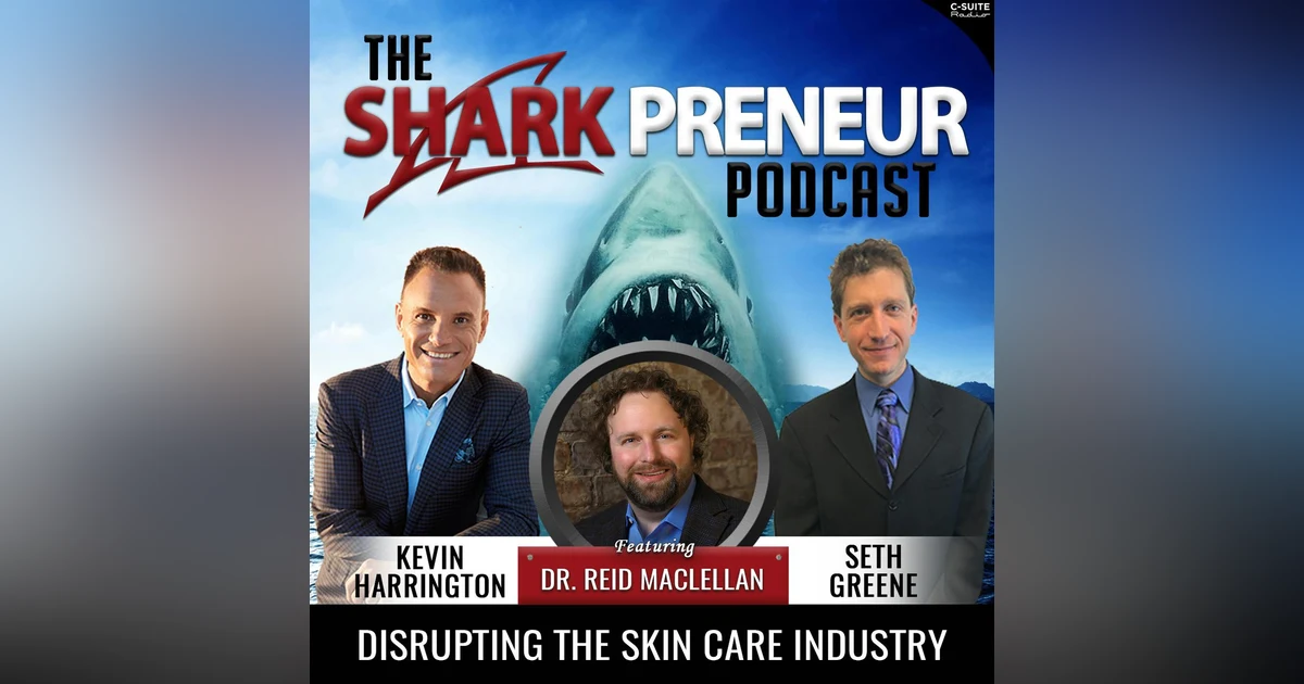 819: Disrupting the Skin Care Industry with Dr. Reid Maclellan