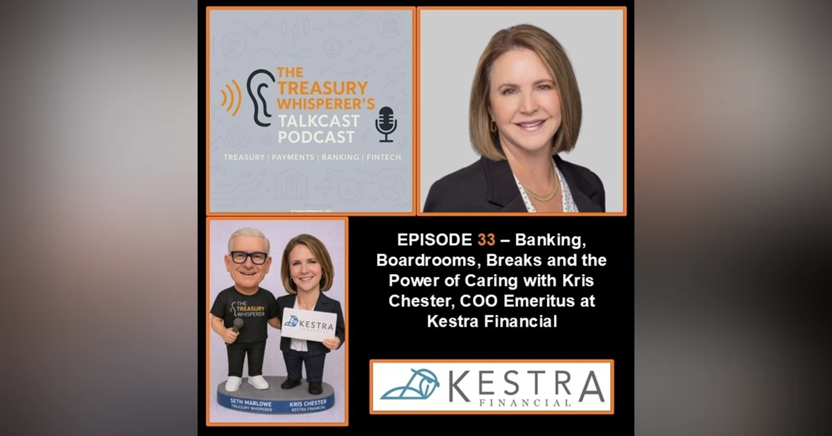 Episode 33 - Banking, Boardrooms, Breaks and the Power of Caring with Kris Chester (Kestra Financial)