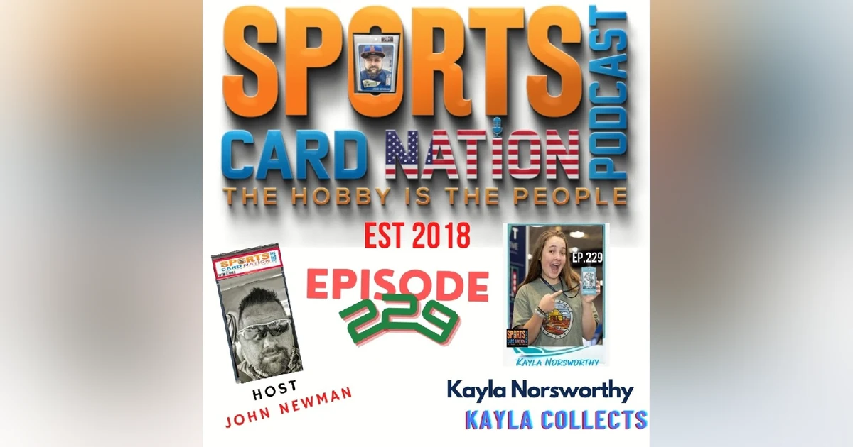 Ep.229 w/Kayla Norsworthy of Kayla Collects "Do big things at any age"