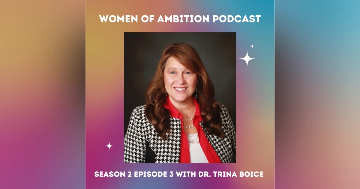 WOA S2:E3 Managing Multiple Ambitions Throughout Seasons of Life + Dr. Trina Boice