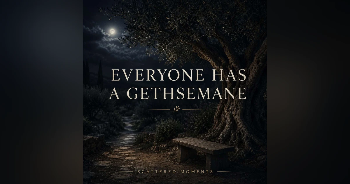 Everyone Has a Gethsemane Moment