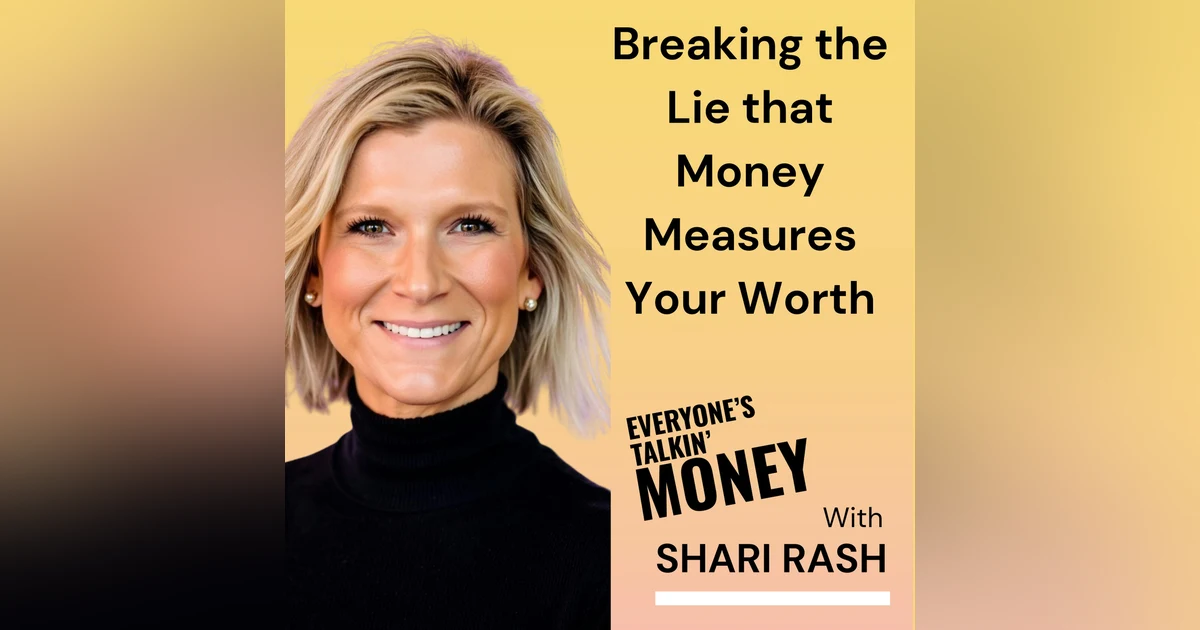 You Are Not Your Bank Account: Separating Self-Worth from Net Worth
