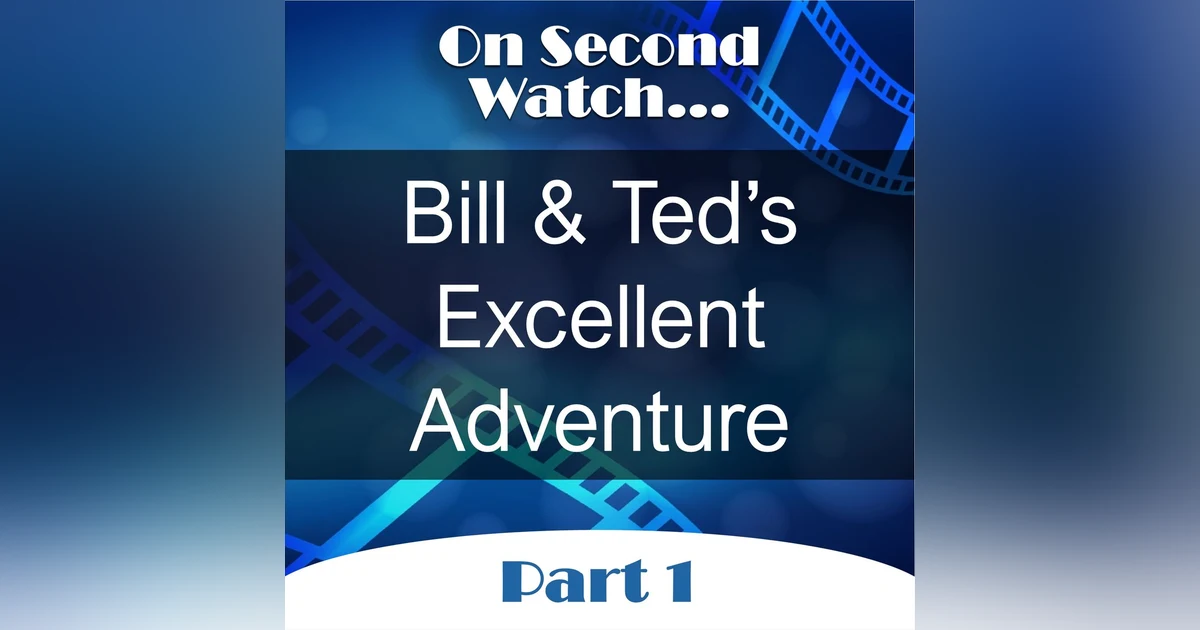 Bill & Ted's Excellent Adventure (1989) - Part 1, Nostalgia Review