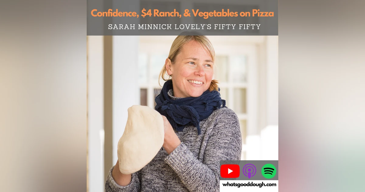 Sarah Minnick of Lovely’s Fifty Fifty- Confidence, $4.00 ranch, and how to shop for vegetables