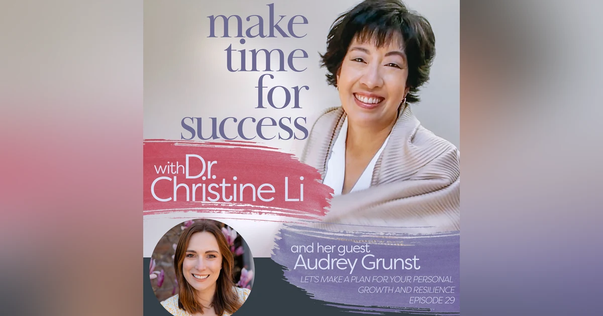 Let's Make a Plan for Your Personal Growth and Resilience with Audrey Grunst