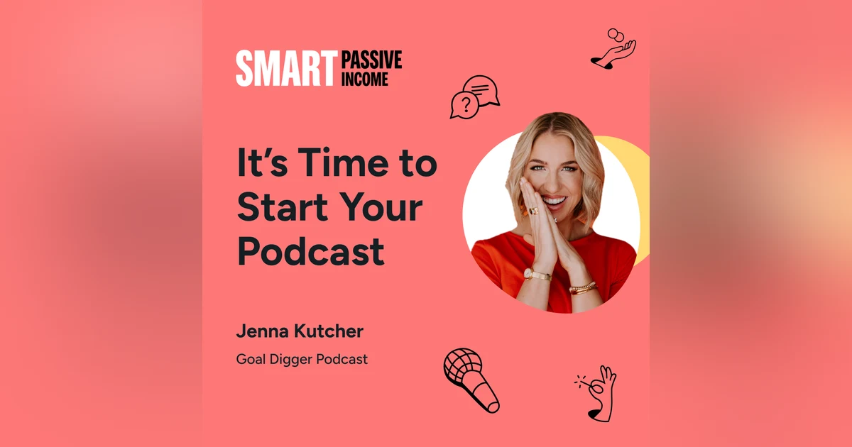 SPI 845: It’s Time to Start Your Podcast with Jenna Kutcher